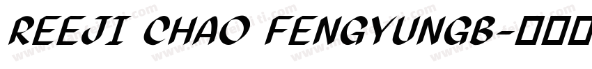 REEJI CHAO FENGYUNGB字体转换
